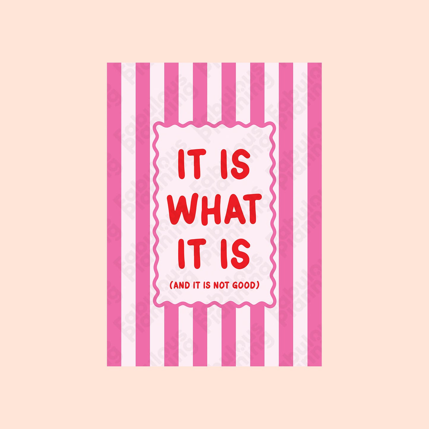 A4 - Art Prints - It Is What It Is