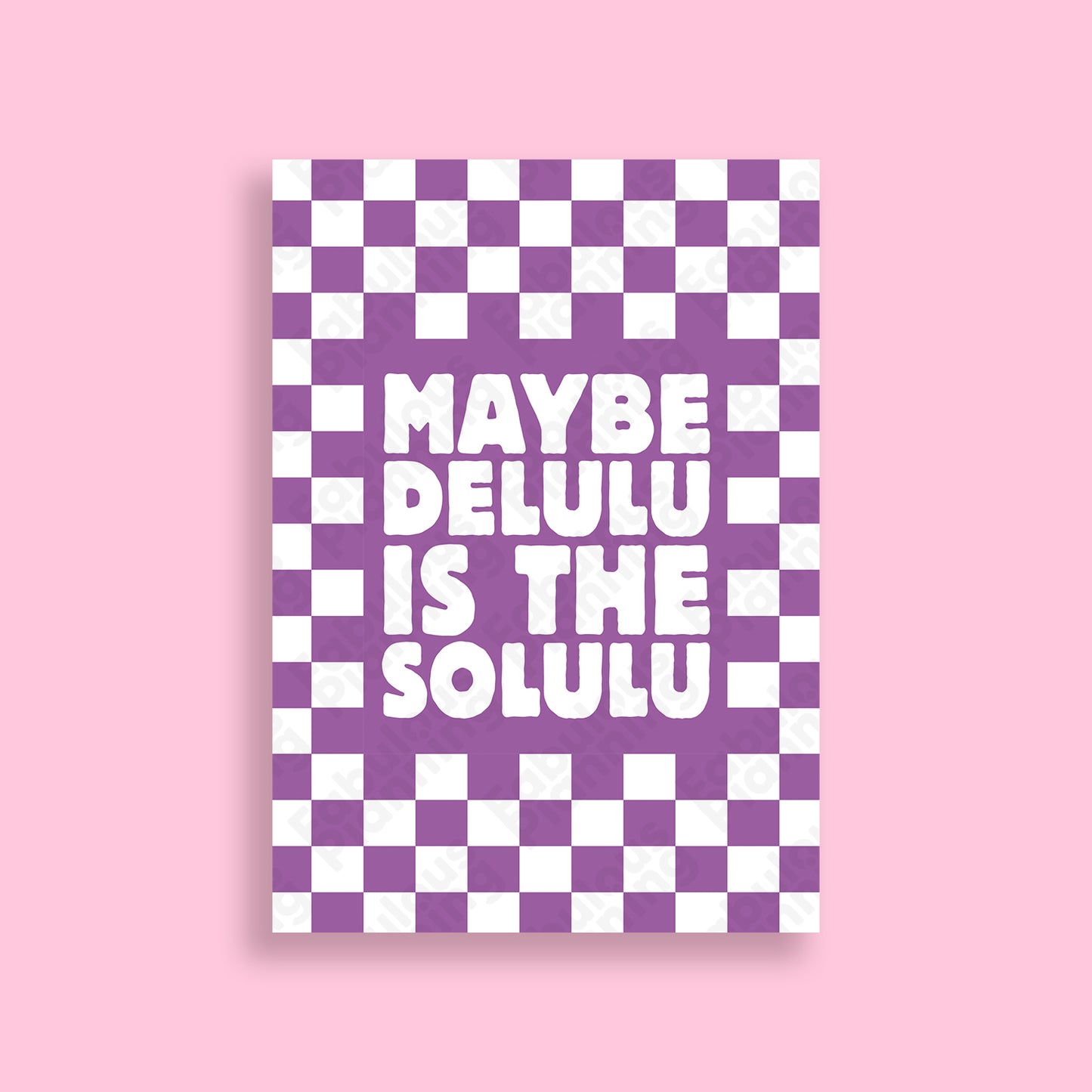 A3 Art Print - Maybe Delulu Is The Solulu