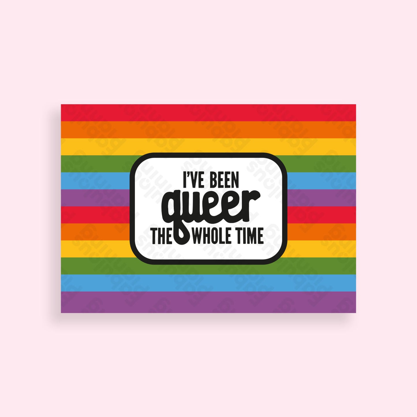 A4 - Art Prints - I’ve Been Queer This Whole Time