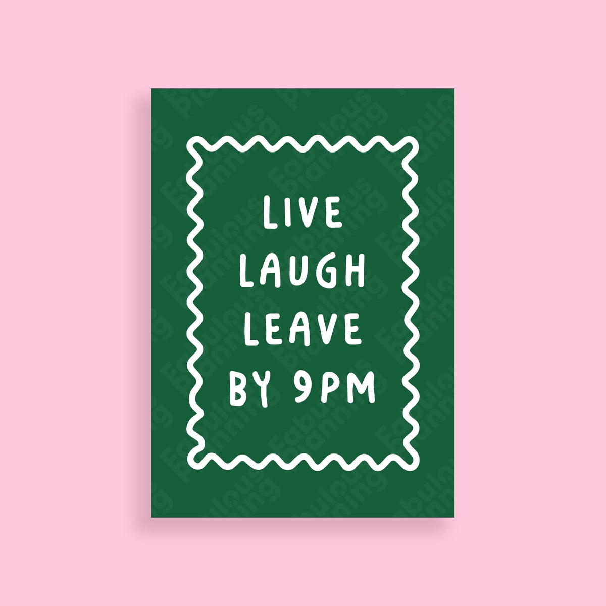 A4 - Art Prints - Live Laugh Leave By 9pm