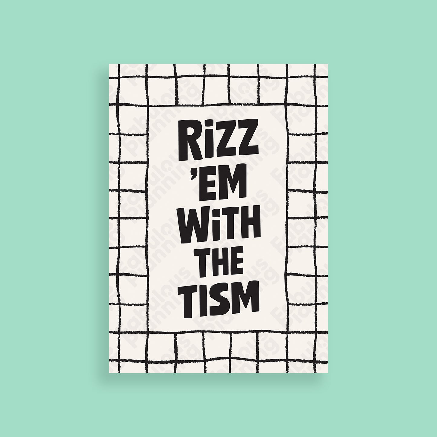A3 Art Print - Rizz ‘Em With The Tism