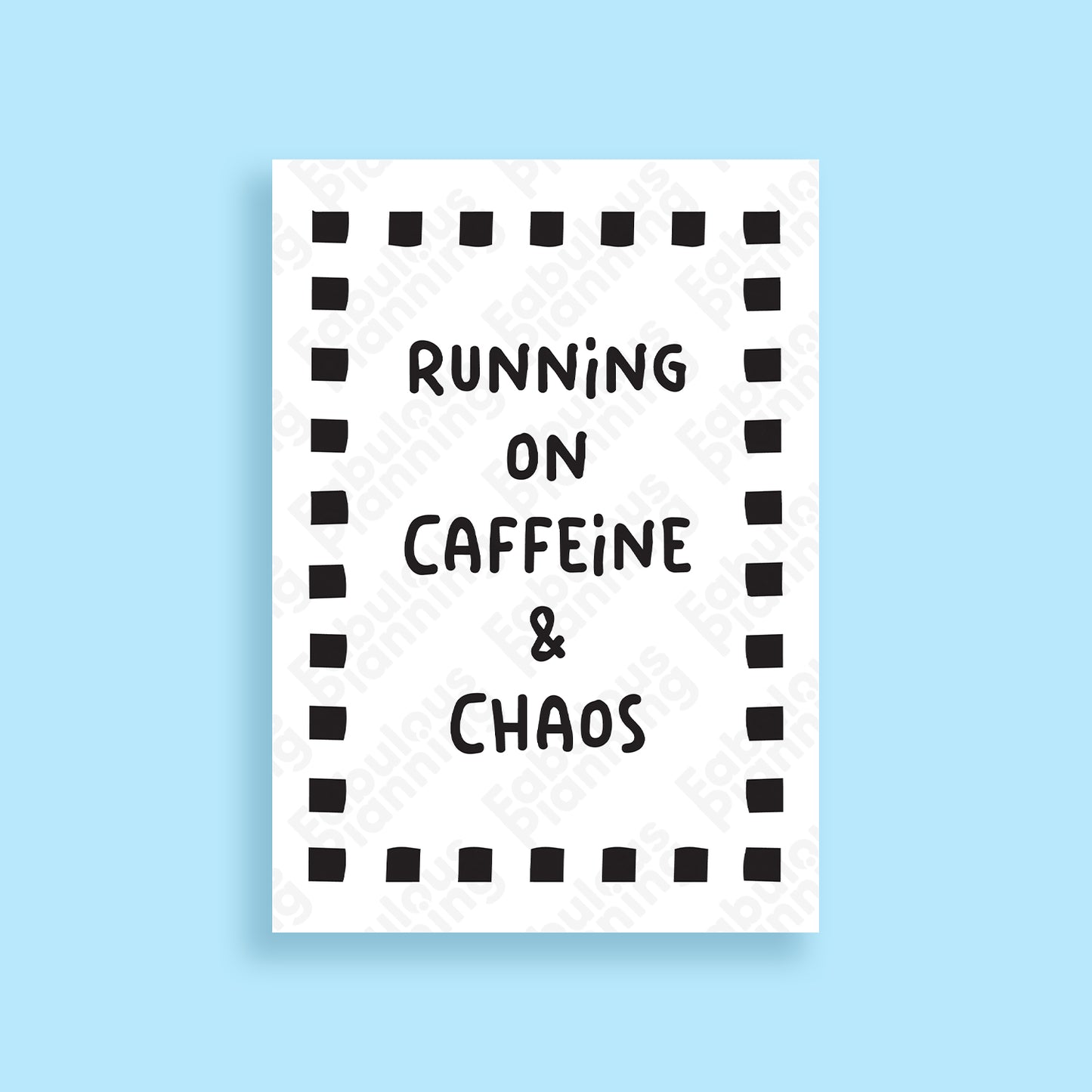 A3 Art Print - Running On Caffeine & Chaos