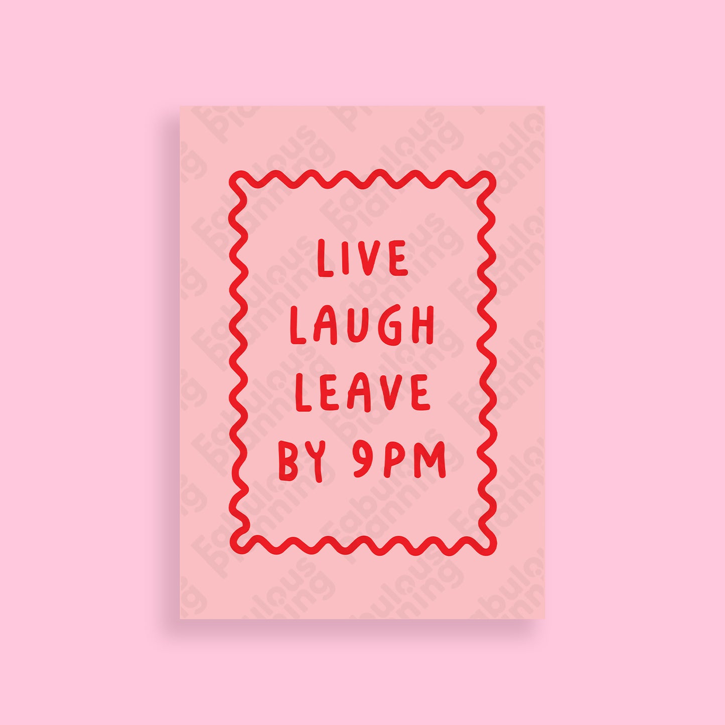 A3 Art Print - Live Laugh Leave By 9PM