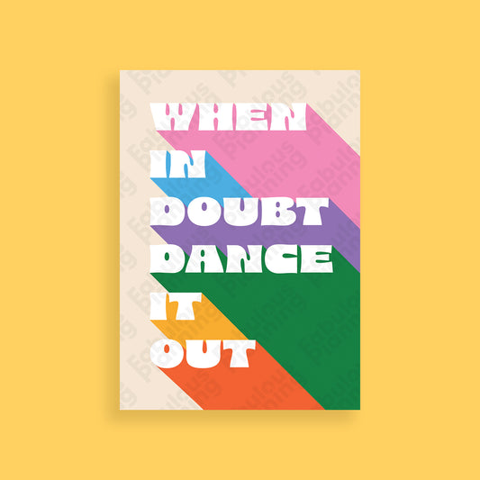 A3 Art Print - When In Doubt Dance It Out