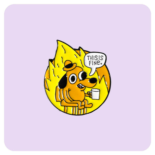 This Is Fine Enamel Pin
