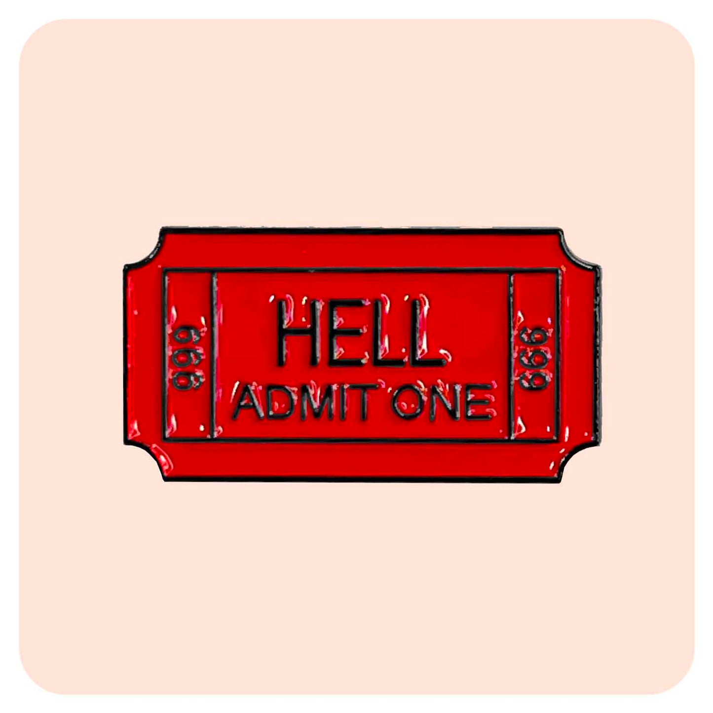 Ticket To Hell Enamel Pin