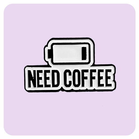 Need Coffee Enamel Pin - Fabulous Planning - PIN - 40 - PLASTIC