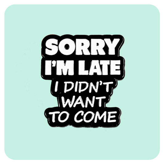 Sorry I'm Late Enamel Pin - Fabulous Planning - PIN - 200 - PLASTIC