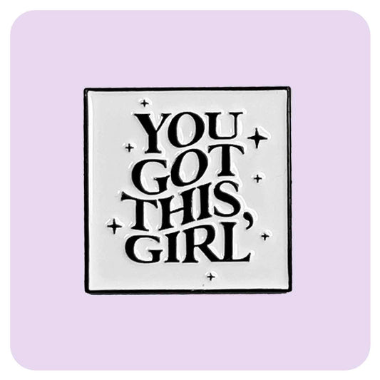 You Got This Girl Enamel Pin - Fabulous Planning - PIN - 140 - PLASTIC